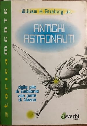 Seller image for Antichi astronauti. Dalle pile di Babilonia alle piste di Nazca for sale by librisaggi