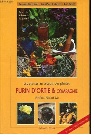 Bild des Verkufers fr Purin d'ortie et compagnie - Les plantes au secours des plantes - seconde dition augmente. zum Verkauf von Le-Livre