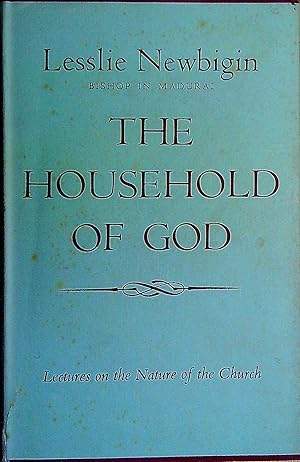 Seller image for The Household of God : lectures on the nature of the Church for sale by Pendleburys - the bookshop in the hills