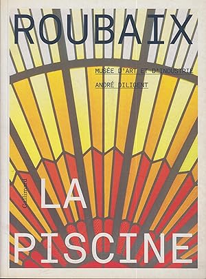 Seller image for Roubaix. La Piscine: Muse d'Art et d'Industrie Andr Diligent - Les collections (Livres d'Art) (French Edition) for sale by PRISCA