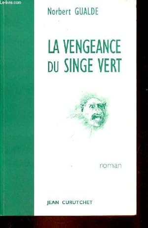 Image du vendeur pour La vengeance du singe vert - roman - ddicac par l'auteur. mis en vente par Le-Livre