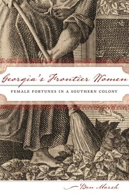Image du vendeur pour Georgia's Frontier Women: Female Fortunes in a Southern Colony (Paperback or Softback) mis en vente par BargainBookStores
