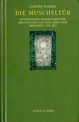 Seller image for Die Muscheltr - Rotenburger Tagebuchbltter - Geschichten aus dem Leben und Gedanken zur Zeit; 1. Auflage 2002 for sale by Walter Gottfried