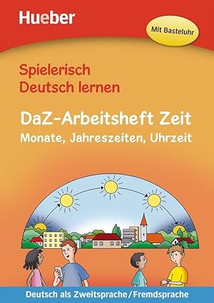 Imagen del vendedor de Spielerisch Deutsch lernen - DaZ-Arbeitsheft Zeit a la venta por moluna