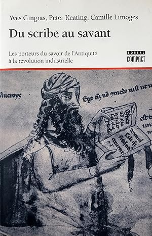 Imagen del vendedor de Du scribe au savant. Les porteurs du savoir de l'Antiquit  la rvolution industrielle a la venta por Librairie La fort des Livres