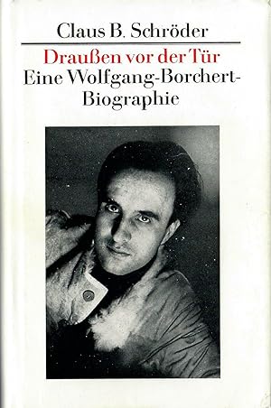 Seller image for Drauen vor der Tr - Eine Wolfgang-Borchert-Biographie; Mit zahlreichen Bildtafeln - 1. Auflage 1988 for sale by Walter Gottfried