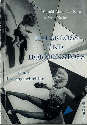 Seller image for Halskloss und Hormonstoss - Neue Liebesgeschichten; 1. Auflage 1989 for sale by Walter Gottfried