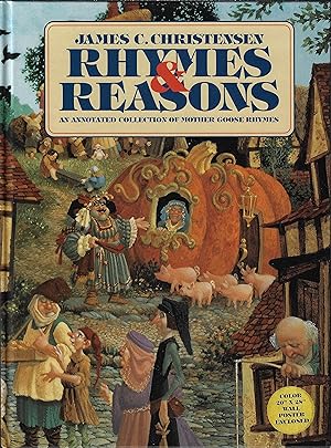 Rhymes & Reasons: An Annotated Collection of Mother Goose Rhymes