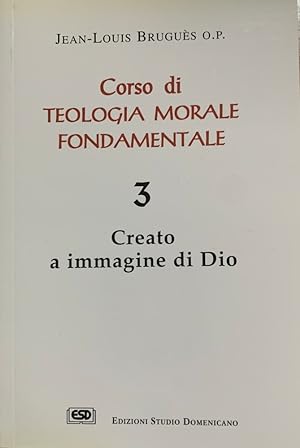 Bild des Verkufers fr Corso di teologia morale fondamentale. Creato a immagine di Dio Vol. 3 zum Verkauf von librisaggi