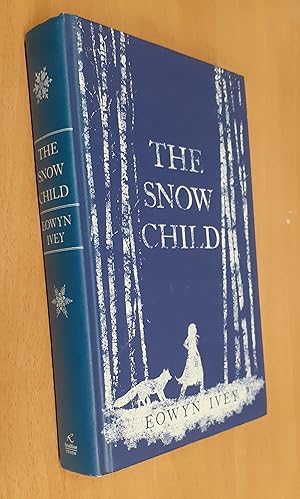 Imagen del vendedor de The Snow Child: The Richard and Judy Bestseller a la venta por Scarthin Books ABA, ILAB.
