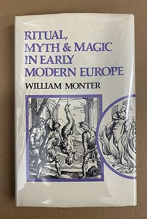 Ritual, Myth & Magic in Early Modern Europe