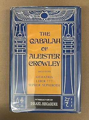 The Qabalah of Aleister Crowley: Three Texts (Including Gematria, Liber 777, Sepher Sephiroth)