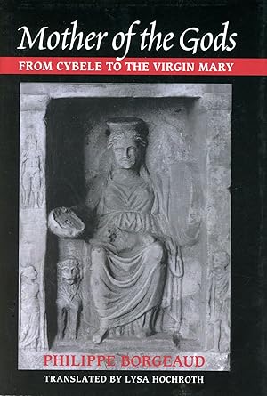 Mother of Gods: From Cybele to the Virgin Mary