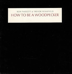 Imagen del vendedor de How to be a woodpecker a la venta por Rulon-Miller Books (ABAA / ILAB)