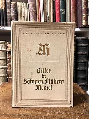 Bild des Verkufers fr Hitler in Bhmen, Mhren, Memel. Geleitwort von Joachim von Ribbentrop. zum Verkauf von Antiquariat Seibold