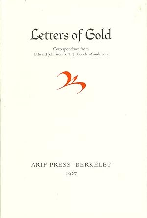 LETTERS OF GOLD CORRESPONDENCE FROM EDWARD JOHNSTON TO T.J. COBDEN-SANDERSON