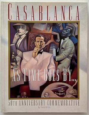 "Casablanca": as Time Goes by. 50th Anniversary Commemorative