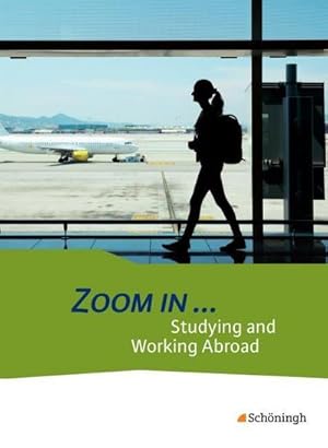 Immagine del venditore per ZOOM IN: Studying and Working Abroad. Schlerband venduto da AHA-BUCH GmbH