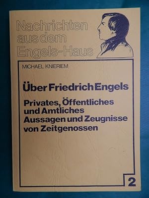 Imagen del vendedor de Nachrichten aus dem Engels-Haus Nr. 2: ber Friedrich Engels: Privates, ffentliches und Amtliches. Aussagen und Zeugnisse von Zeitgenossen a la venta por Buchantiquariat Uwe Sticht, Einzelunter.