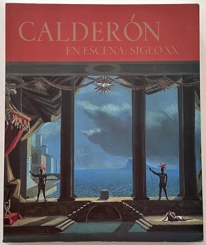 Calderón en escena, siglo XX