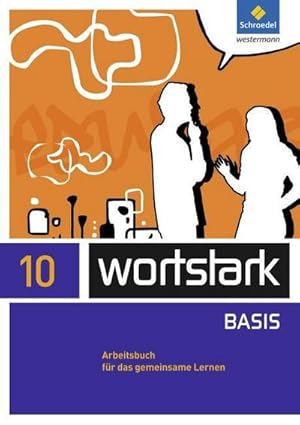 Seller image for wortstark 10. Arbeitsbuch. Zusatzmaterial Basis : Individuelle Frderung - Inklusion. Ausgabe 2012 for sale by AHA-BUCH GmbH