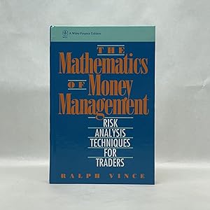 THE MATHEMATICS OF MONEY MANAGEMENT: RISK ANALYSIS TECHNIQUES FOR TRADERS