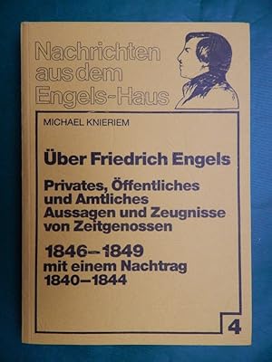 Imagen del vendedor de Nachrichten aus dem Engels-Haus Nr. 4: ber Friedrich Engels: Privates, ffentliches und Amtliches. Aussagen und Zeugnisse von Zeitgenossen 1846-1849 a la venta por Buchantiquariat Uwe Sticht, Einzelunter.