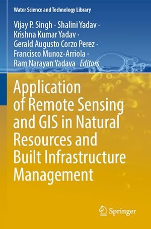 Seller image for Application of Remote Sensing and GIS in Natural Resources and Built Infrastructure Management for sale by BuchWeltWeit Ludwig Meier e.K.