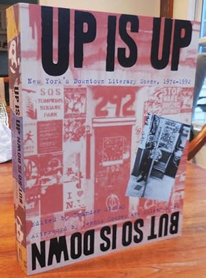 Seller image for Up Is UP But So Is Down; New York's Downtown Literary Scene, 1974 - 1992 for sale by Derringer Books, Member ABAA