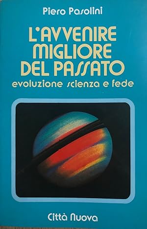 Imagen del vendedor de L'avvenire migliore del passato. Evoluzione, scienza e fede a la venta por librisaggi