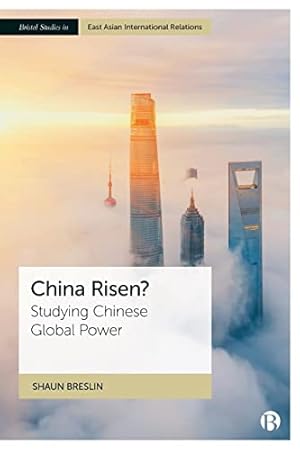 Bild des Verkufers fr China Risen?: Studying Chinese Global Power (Bristol Studies in East Asian International Relations) zum Verkauf von WeBuyBooks