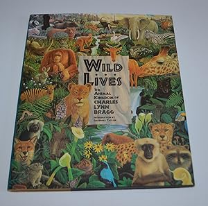 Seller image for Wild Lives: The Animal Kingdom of Charles Lynn Bragg for sale by Bibliomadness