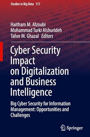 Imagen del vendedor de Cyber Security Impact on Digitalization and Business Intelligence : Big Cyber Security for Information Management: Opportunities and Challenges a la venta por AHA-BUCH GmbH