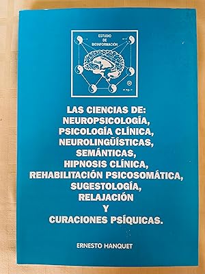 Imagen del vendedor de LAS CIENCIAS DE: NEUROPSICOLOGIA, PSICOLOGIA CLINICA, NEUROLINGUISTICAS, SEMANTICAS, HIPNOSIS CLINICICA, REHABILITACION PSICOSOMATICA, SUGESTOLOGIA, RELAJACION Y CURACIONES PSIQUICAS a la venta por SUEOS DE PAN