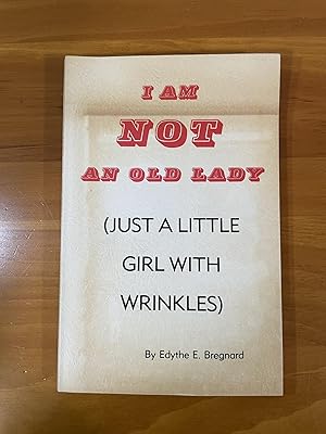 Bild des Verkufers fr I Am Not an Old Lady (Just a Little Girl With Wrinkles) zum Verkauf von Matthew's Books