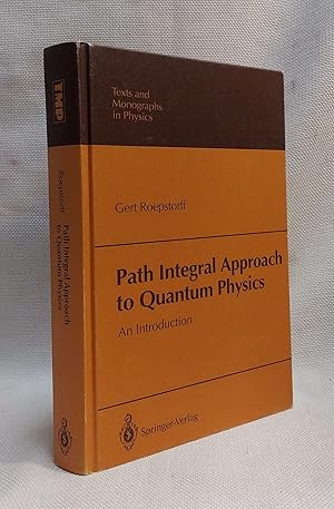 Path Integral Approach to Quantum Physics: An Introduction (Texts & Monographs in Physics)