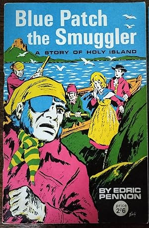 Seller image for Blue Patch the Smuggler - A Story of Holy Island for sale by Cracabond Books