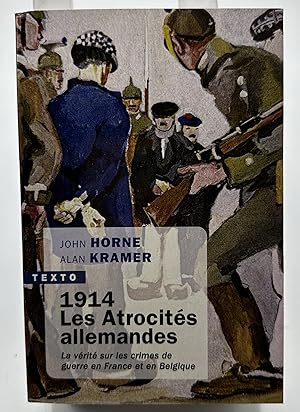 Immagine del venditore per 1914. Les atrocits allemandes: La vrit sur les crimes de guerre en France et en Belgique venduto da Lioudalivre