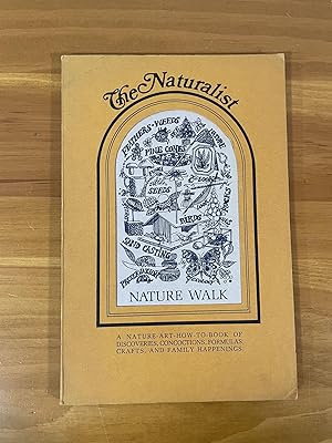 The Naturalist / Nature Walk A Nature-Art-How-To-Book of Discoveries, Concoctions, Formulas, Craf...