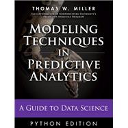 Seller image for Modeling Techniques in Predictive Analytics with Python and R A Guide to Data Science for sale by eCampus