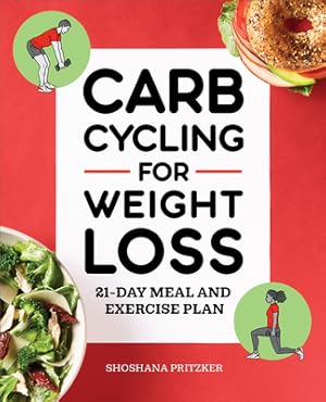 Image du vendeur pour Carb Cycling for Weight Loss: 21-Day Meal and Exercise Plan (Paperback or Softback) mis en vente par BargainBookStores