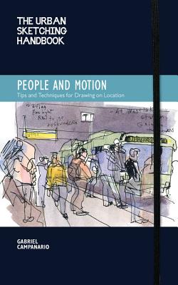 Image du vendeur pour The Urban Sketching Handbook: People and Motion: Tips and Techniques for Drawing on Location (Paperback or Softback) mis en vente par BargainBookStores