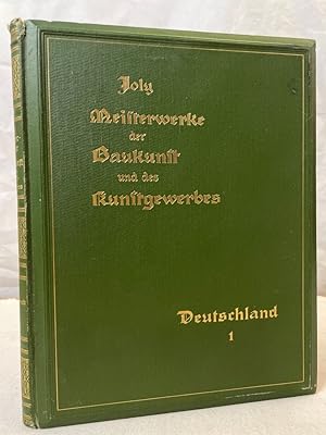 Meisterwerke der Baukunst und des Kunstgewerbes und ihre Schöpfer Deutschland. 1.Band.