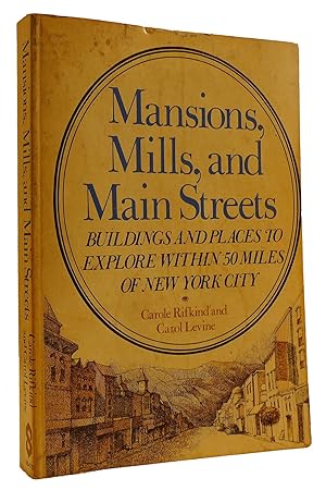 Immagine del venditore per MANSIONS, MILLS, AND MAIN STREETS Buildings and Places to Explore Within 50 Miles of New York City venduto da Rare Book Cellar