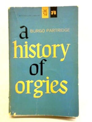 Seller image for A History of Orgies for sale by World of Rare Books