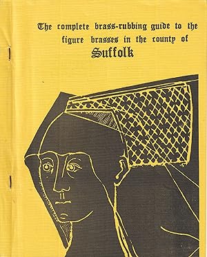 Complete Brass-Rubbing Guide to the Figure Brasses in the County of Suffolk