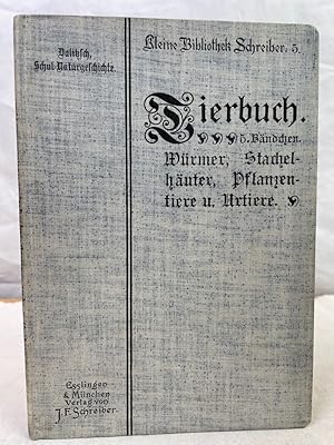 Seller image for Naturgeschichte der Wrmer, Stachelhuter, Pflanzentiere und Urtiere.(Tierbuch). Mit in den Text eingedruckten farbigen Abbildungen. Zum Schulgebrauch und zum Selbststudium. Kleine Bibliothek Schreiber Nr.5. for sale by Antiquariat Bler