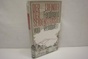 Ferdinand von Richthofen. Der Erfinder der Seidenstraße (= Die Andere Bibliothek, Band 451)