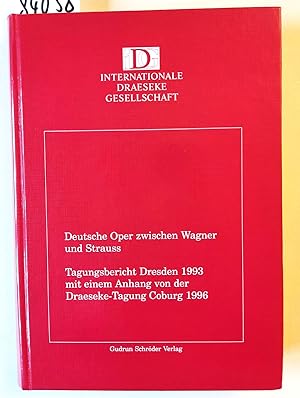 Bild des Verkufers fr Deutsche Oper zwischen Wagner und Strauss. Tagungsbericht Dresden 1993 mit einem Anhang von der Draeseke - Tagung Coburg 1996. zum Verkauf von Versandantiquariat Kerstin Daras