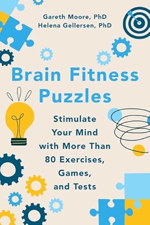 Seller image for Brain Fitness Puzzles : Stimulate Your Mind With More Than 80 Exercises, Games, and Tests for sale by GreatBookPrices